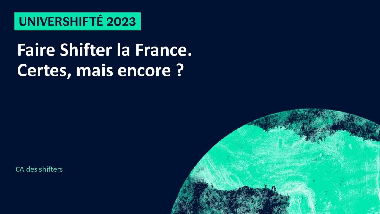 Faire Shifter la France… Certes, mais encore…